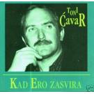 TONI CAVAR - Kad Ero zasvira, 1995 (CD)